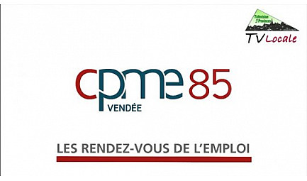 ''Les Rendez-vous de l'Emploi'' avec la CPME 85 - Zoom express sur le Foyer Départemental de l'Enfance de la..